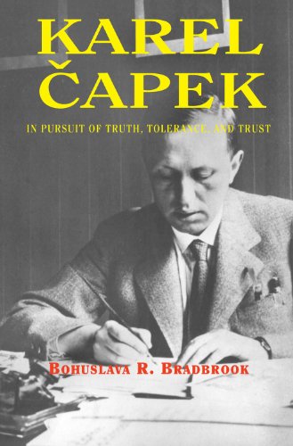 Karel Capek: In Pursuit of Truth, Tolerance, and Trust Karel Capek: In Pursuit of Truth, Tolerance, and Trust