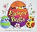 Easter Bugs : A Springtime Pop-up by David A Carter