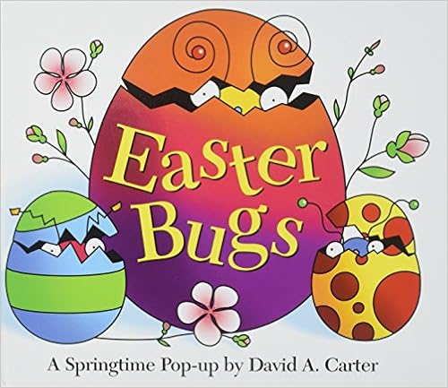 Easter Bugs : A Springtime Pop-up by David A Carter, by David A. Carter Easter Bugs : A Springtime Pop-up by David A Carter, by David A. Carter