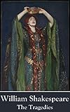 William Shakespeare: The Tragedies