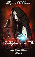 O DESPERTAR DOS TIT&Atilde;S (ENTRE MUNDOS Livro 2)