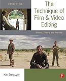 The Technique of Film and Video Editing: History, Theory, and Practice