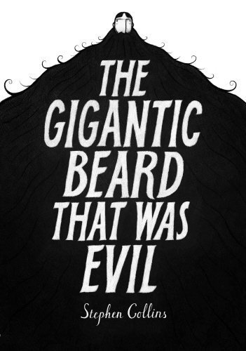 The Gigantic Beard That Was Evil by Collins, Stephen (2013) Hardcover