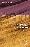 La Réalité « inconnue » - Tome I (Les livres de Seth) (French Edition) by 