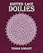 Knitted Lace Doilies (Heritage of Knitting) (Volume 4) by Tessa Lorant