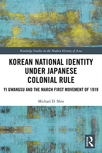 Korean National Identity under Japanese Colonial Rule: Yi Gwangsu and the March First Movement of 19 by Michael Shin