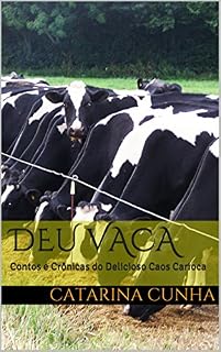 Livro DEU VACA: Contos e Crônicas do Delicioso Caos Carioca