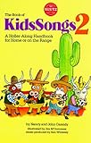 The Book of Kids Songs 2: A Holler-Along Handbook for Home or on the Range (Bk. 2)