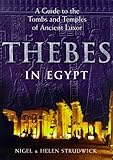 Front cover for the book Thebes in Egypt: A Guide to the Tombs and Temples of Ancient Luxor by Nigel Strudwick