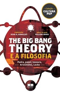 Livro The Big Bang Theory e a filosofia: Pedra, papel, tesoura, Aristóteles, Locke