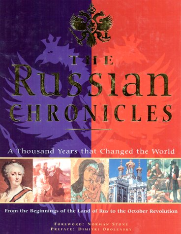 The Russian Chronicles: A Thousand Years That Changed the World