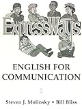 Expressways : English for Communication, Molinsky, Steven J. and Bliss, Bill, 0132984237