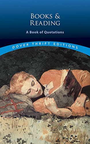 Books and Reading: A Book of Quotations (Dover Thrift Editions)
