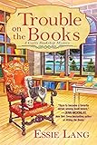 Trouble on the Books: A Castle Bookshop Mystery by Essie Lang