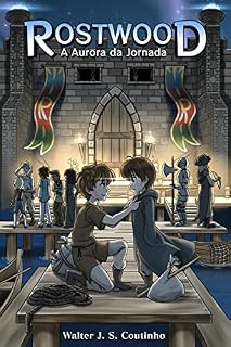Livro Rostwood, volume 1: A aurora da jornada (Saga Rostwood)