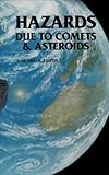 Hazards Due to Comets and Asteroids