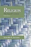Religion : The Social Context, McGuire, Meredith B., 1577665775