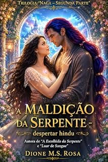 Livro ROMANCE PROIBIDO DARK : A MALDIÇÃO DA SERPENTE - DESPERTAR HINDU: MALDIÇÃO HINDU: ROMANCE, FANTASIA, MISTÉRIO, SUSPENSE, AMOR PROIBIDO, SOBRENATURAL, MALDIÇÃO