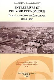 Entreprises et pouvoir économique dans la région Rhône-Alpes, 1920-1954