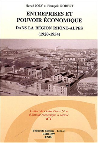 Entreprises et pouvoir économique dans la région Rhône-Alpes, 1920-1954