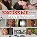 Ric Klass - Excuse Me for Living: A Romantic Comedy...In Recovery (Unabridged)