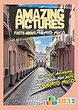 Amazing Pictures and Facts About Puerto Rico: The Most Amazing Fact Book for Kids About Puerto Rico (Kid's U)