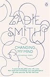 Front cover for the book Changing My Mind: Occasional Essays by Zadie Smith