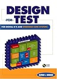 Design-For-Test for Digital IC's and Embedded Core