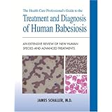 The Health Care Professional's Guide to the Treatment and Diagnosis of Human Babesiosis: An Extensive Review of New Human Bab