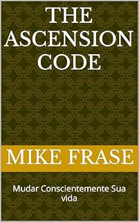 Livro The Ascension Code: Mudar Conscientemente Sua vida