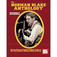 The Norman Blake Anthology: Deluxe Edition of Original Songs & Tunes by Old Time Country Musician Norman Blake