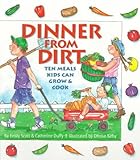 Image de Dinner from Dirt: Ten Meals Kids Can Grow and Cook (Gibbs Smith Junior Book)