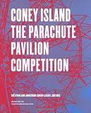 Front cover for the book Coney Island: The Parachute Pavilion Competition by Zoe Ryan