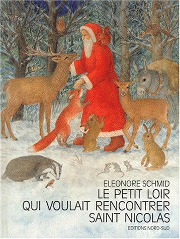 Le Petit Loir Qui Voulait Rencontrer Saint Nicolas by Schmid Eléonore (Album)