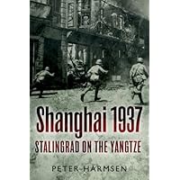 Shanghai 1937: Stalingrad on the Yangtze