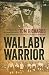 Wallaby Warrior: The World War I Diaries of Australia's Only British Lion by Tom Richards, Greg Growden