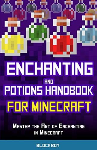 Enchanting and Potions Handbook for Minecraft: Master the Art of Enchanting in Minecraft: Unofficial Minecraft Guide Paperback โ 11 Dec. 2014