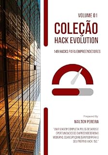 Livro COLEÇÃO HACK EVOLUTION - VOLUME 01 149 HACKS PARA O EMPREENDEDOR: Um guia prático e inspirador para quem deseja transformar mentalidade em resultados