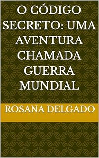 Livro O código secreto: uma aventura chamada guerra mundial