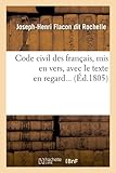 Image de Code Civil Des Francais, MIS En Vers, Avec Le Texte En Regard... (Ed.1805) (Sciences Sociales) (French Edition)