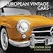 European Vintage Cars Calendar 2019: 16 Month Calendar by Paul Jenson
