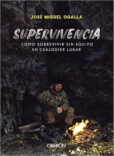 Book's Cover of Supervivencia. Cómo sobrevivir sin equipo en cualquier lugar (Libros singulares) (Español) Tapa blanda – 31 octubre 2019