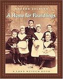 Front cover for the book A Home for Foundlings by Marthe Jocelyn
