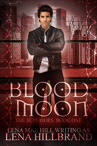 Blood Moon: A New Adult Urban Fantasy Vampire Novel (The Superiors Book 1)