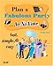 Plan a Fabulous Party In No Time by 