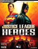 Justice League Heroes Official Strategy Guide (Brady Official Strategy Guide) by 