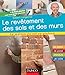 Les revêtements de sols et de murs : Je peins, je pose, j'enduis, je colle by 