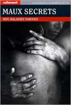 Maux secrets. MST, maladies taboues Maux secrets. MST, maladies taboues