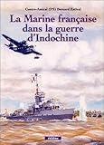 La marine française dans la guerre de l'Indochine (French Edition) by 