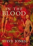 In the Blood: God, Genes and Destiny